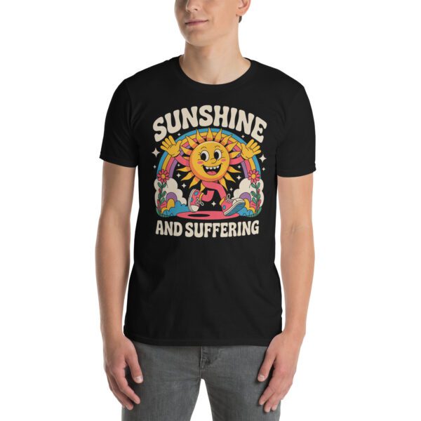 T-Shirt Sunshine and Suffering Dark Humor