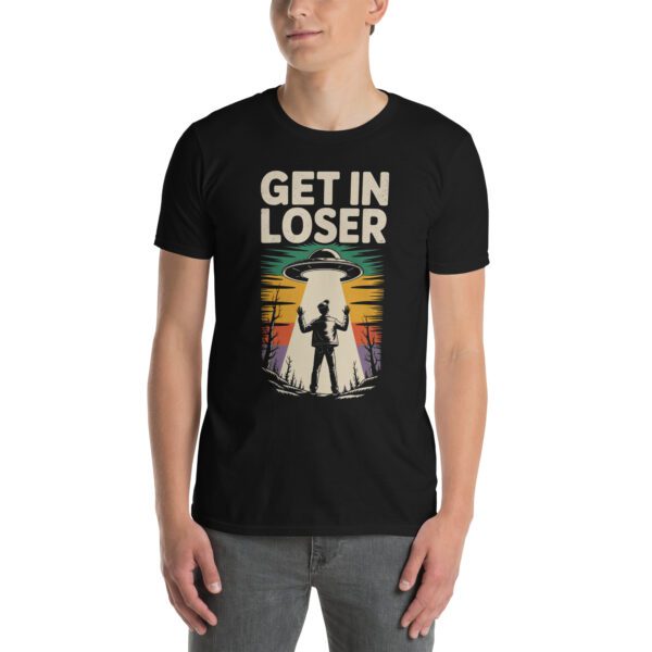 T-Shirt Get In Loser UFO Retro Alien Humor Print