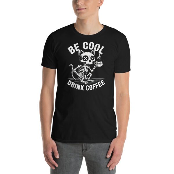 T-Shirt Be Cool Drink Coffee Skelett