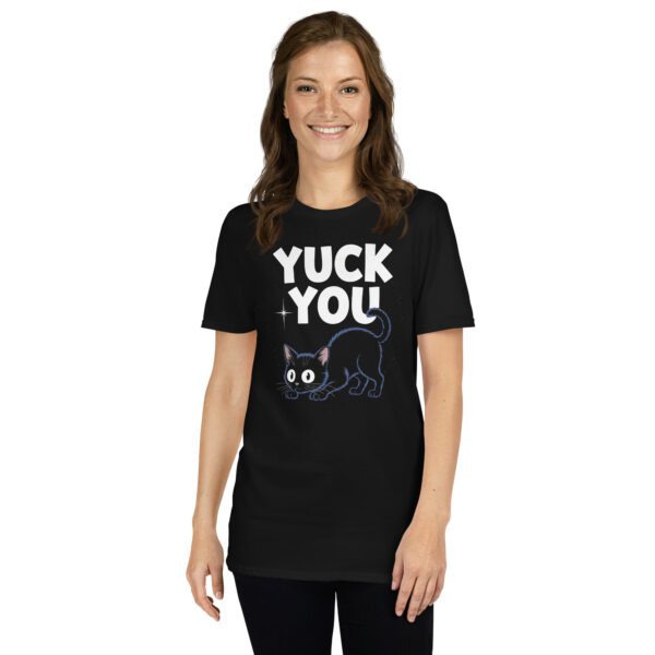 T-Shirt Yuck You Kitty Sassy Cat Lover Gift