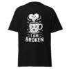 T-Shirt I AM BROKEN Mug – Sad Cute