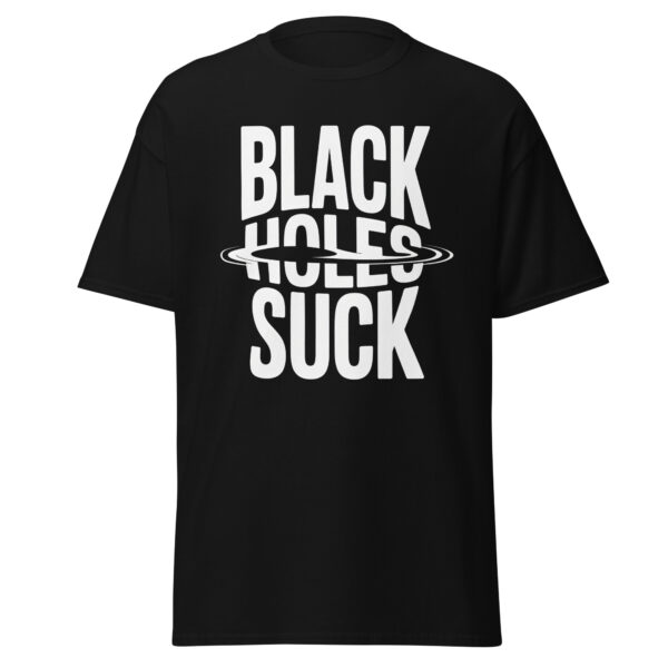 T-Shirt BLACK HOLES SUCK – Astro Humor Statement
