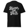 T-Shirt Karma Will Fix It – Cosmic Chill Script
