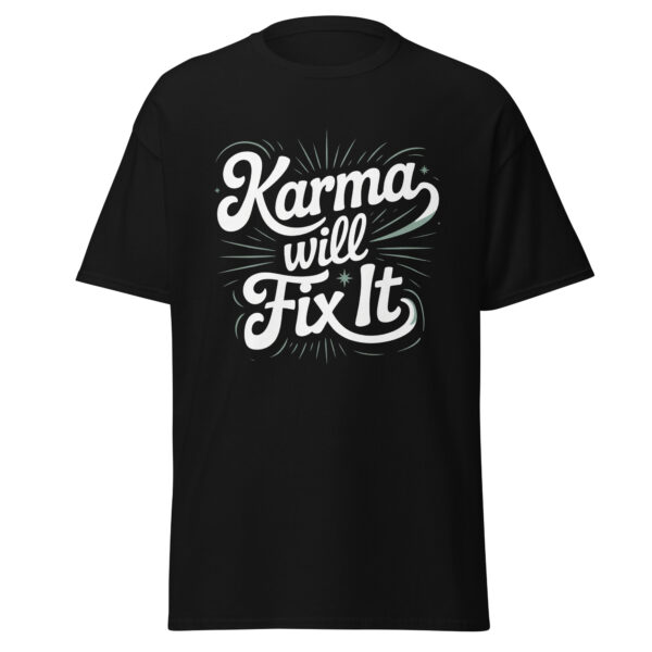 T-Shirt Karma Will Fix It – Cosmic Chill Script