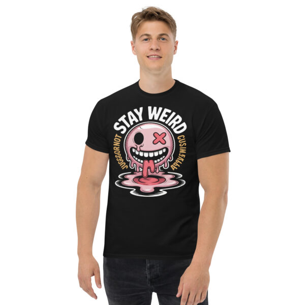 T-Shirt Stay Weird Melt – Juggernought Custom Vibe