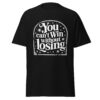 T-Shirt You can’t Win without Losing – Retro Typo Mindset