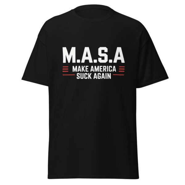 T-Shirt M.A.S.A – Make America Suck Again, Statement