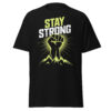 T-Shirt Stay Strong Fist – Motivation, Fitness