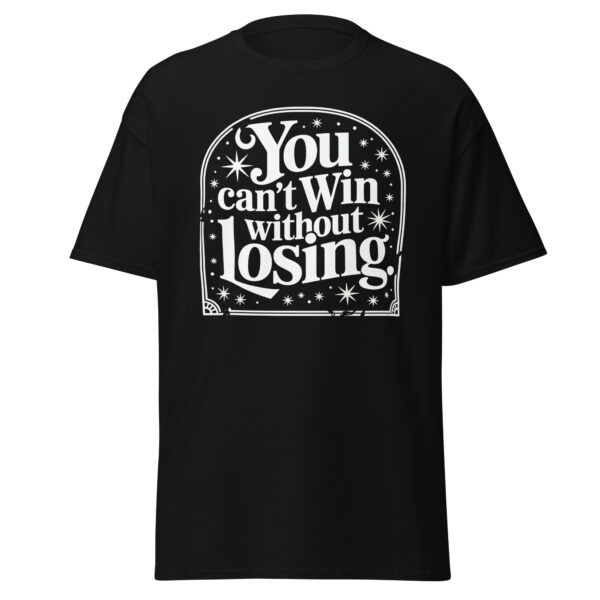 T-Shirt You Can’t Win – Losing, Motivation