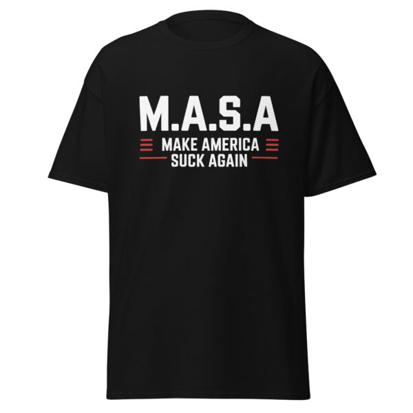 T-Shirt M.A.S.A – Make America Suck Again, Statement