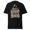 T-Shirt All’s Good in this Hood – Hoodie, Street