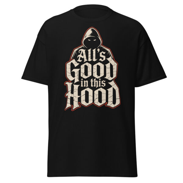 T-Shirt All’s Good in this Hood – Hoodie, Street