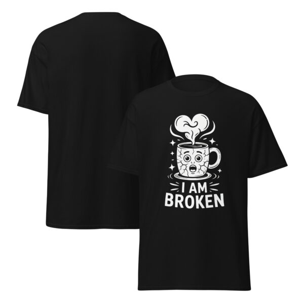 T-Shirt I AM BROKEN Mug – Sad Cute