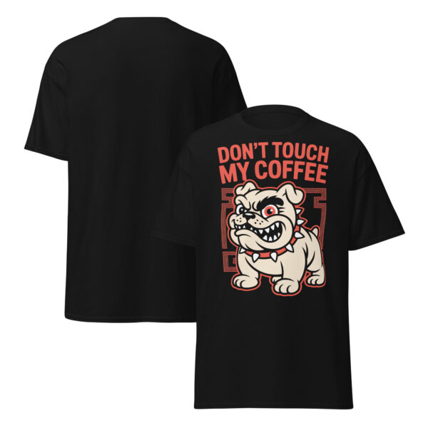 T-Shirt DON’T TOUCH MY COFFEE – Bulldogge, Kaffee Humor