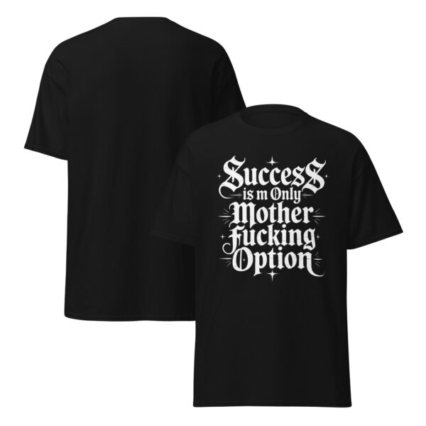 T-Shirt Success is m Only Option – Gothic Grind