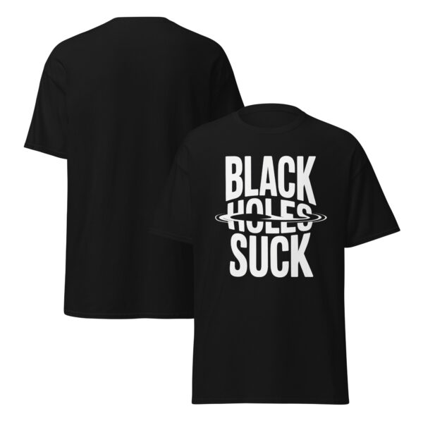 T-Shirt BLACK HOLES SUCK – Astro Humor Statement