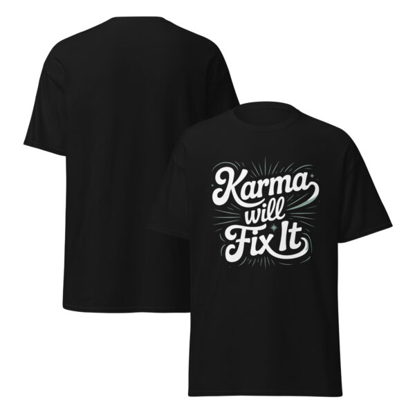 T-Shirt Karma Will Fix It – Cosmic Chill Script