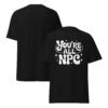 T-Shirt You’re All NPC – Retro Gamer Statement