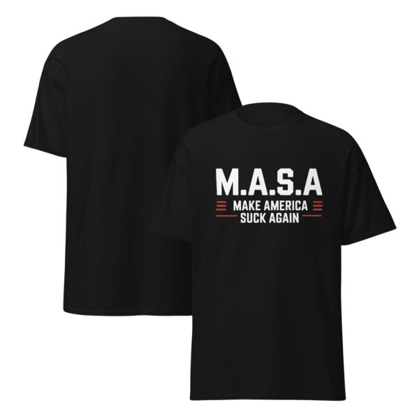 T-Shirt M.A.S.A – Make America Suck Again, Statement