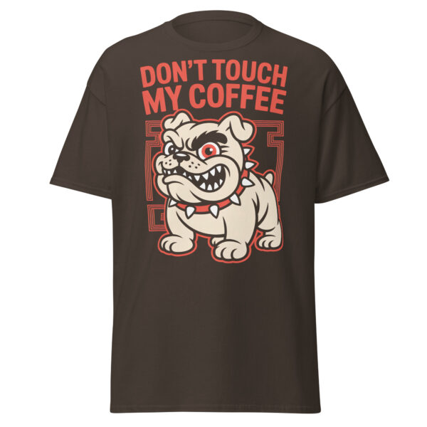 T-Shirt DON’T TOUCH MY COFFEE – Bulldogge, Kaffee Humor