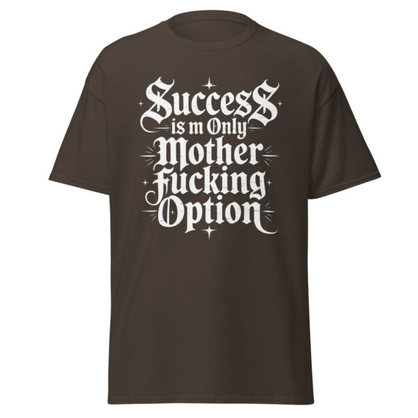 T-Shirt Success is m Only Option – Gothic Grind