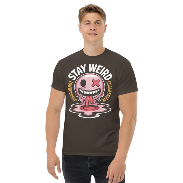 T-Shirt Stay Weird Melt – Juggernought Custom Vibe