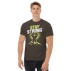 T-Shirt Stay Strong Fist – Motivation, Fitness