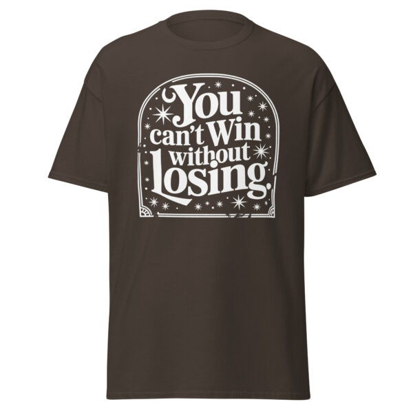 T-Shirt You Can’t Win – Losing, Motivation