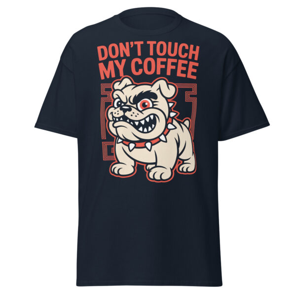 T-Shirt DON’T TOUCH MY COFFEE – Bulldogge, Kaffee Humor