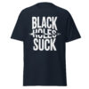 T-Shirt BLACK HOLES SUCK – Astro Humor Statement