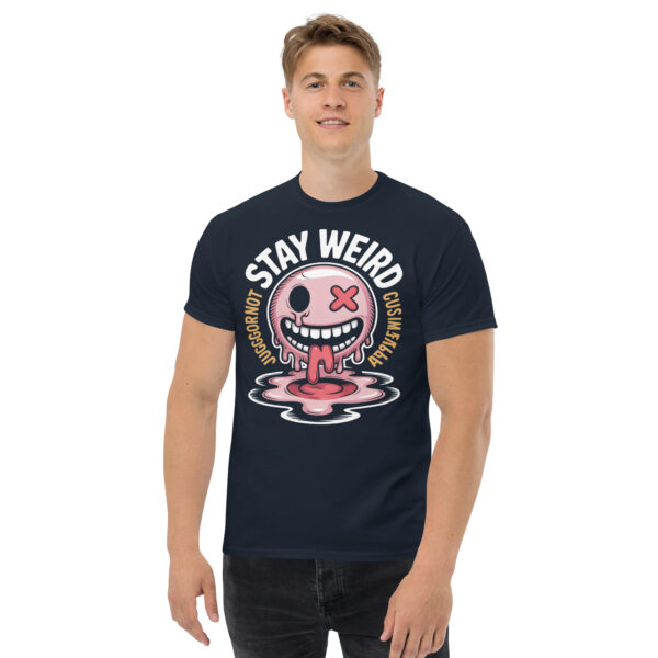 T-Shirt Stay Weird Melt – Juggernought Custom Vibe