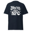 T-Shirt You’re All NPC – Retro Gamer Statement
