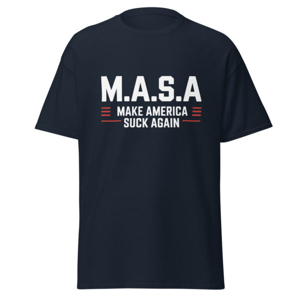 T-Shirt M.A.S.A – Make America Suck Again, Statement