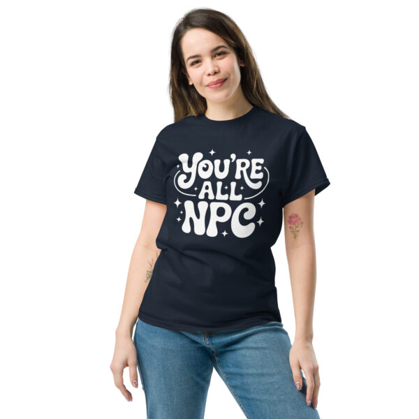 T-Shirt You’re All NPC – Gamer, Meme