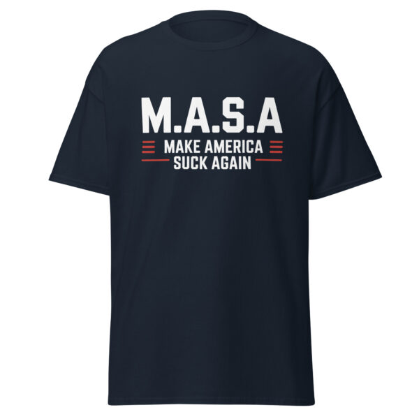 T-Shirt M.A.S.A – Make America Suck Again, Statement