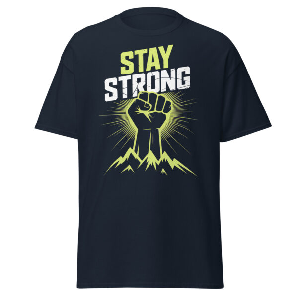 T-Shirt Stay Strong Fist – Motivation, Fitness