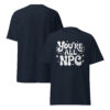 T-Shirt You’re All NPC – Retro Gamer Statement