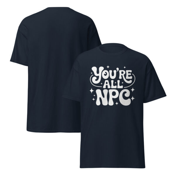T-Shirt You’re All NPC – Gamer, Meme