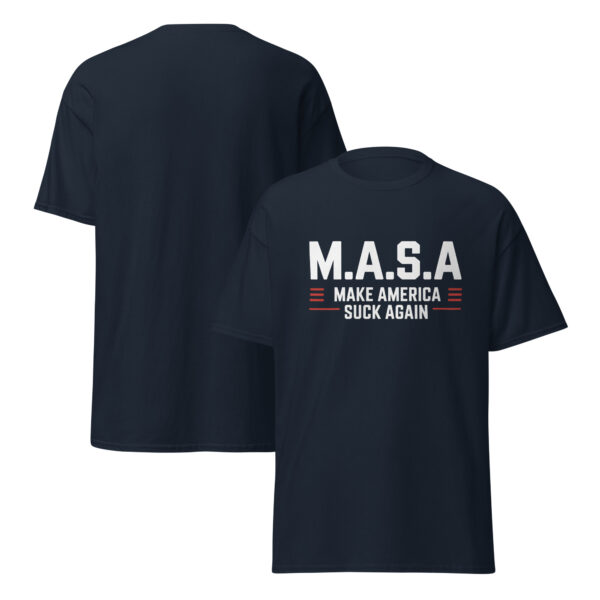 T-Shirt M.A.S.A – Make America Suck Again, Statement