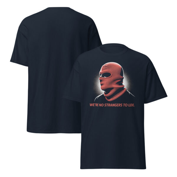 T-Shirt Strangers to Love – Balaclava, Meme